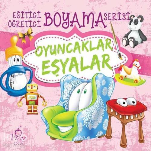 Oyuncaklar - Eşyalar; Eğitici Öğretici Boyama Serisi | Kolektif | Vişn