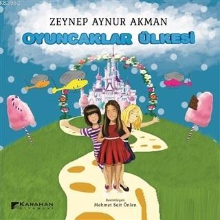 Oyuncaklar Ülkesi | Zeynep Aynur Akman | Karahan Kitabevi