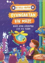 Oyuncaktan Bir Müze - Bi' Dolu Hikaye | Nehir Aydın Gökduman | Timaş Ç