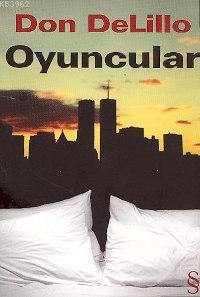 Oyuncular | Don DeLillo | Everest Yayınları