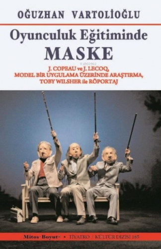 Oyunculuk Eğitiminde Maske | Oğuzhan Vartolioğlu | Mitos Boyut Yayınla