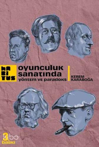 Oyunculuk Sanatında Yöntem ve Paradoks | Kerem Karaboğa | Habitus Kita