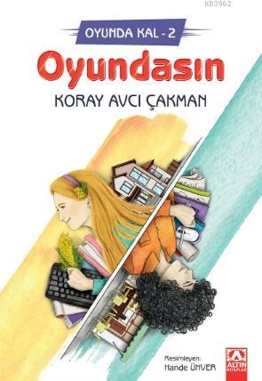 Oyunda Kal 2 - Oyundasın | Koray Avcı Çakman | Altın Kitaplar