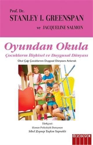 Oyundan Okula; Çocukların İlişkisel ve Duygusal Dünyası | Stanley I. G