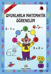 Oyunla Matematik Öğrenelim; 3 - 4 Yaş | Bengül Dedeoğlu | Uysal Yayıne