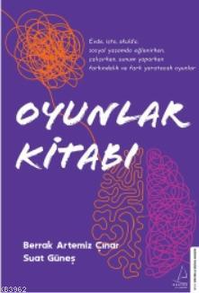 Oyunlar Kitabı - Evde, İşte, Okulda, Sosyal Yaşamda; Eğlenirken, Çalış