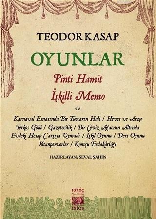 Oyunlar; Pinti Hamit İşkilli Memo | Teodor Kasap | İstos Yayıncılık