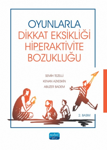 Oyunlarla Dikkat Eksikliği Hiperaktivite Bozukluğu | Semih Tezelli | N