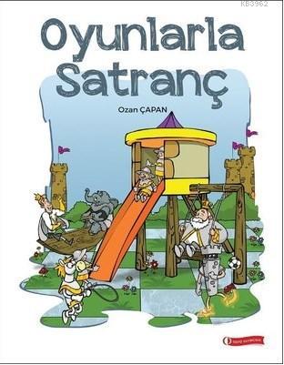 Oyunlarla Satranç | Ozan Çapan | Odtü Yayıncılık