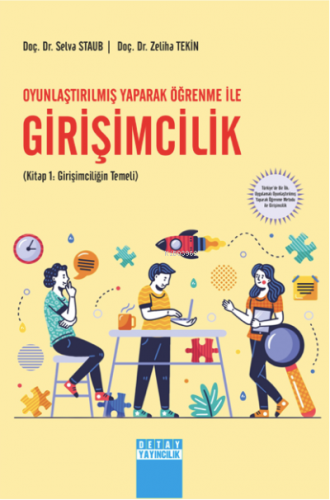 Oyunlaştırılmış Yaparak Öğrenme İle Girişimcilik ;(Kitap 1: Girişimcil