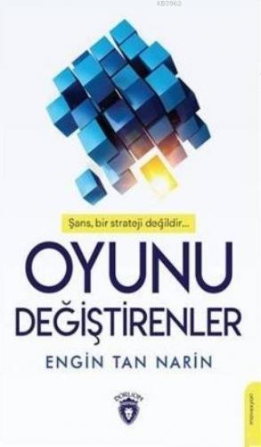 Oyunu Değiştirenler | Engin Tan Narin | Dorlion Yayınevi