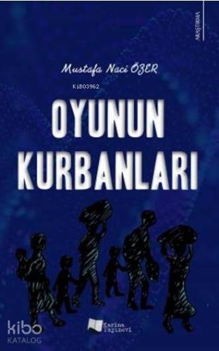 Oyunun Kurbanları | Mustafa Naci Özer | Karina Kitap