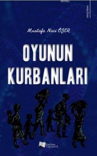 Oyunun Kurbanları | Mustafa Naci Özer | Karina Kitap