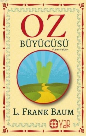 Oz Büyücüsü -Tam Metin | L.Frank Baum | Yar Yayınları