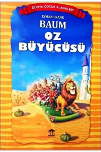 Öz Büyücüsü | Lyman Frank Baum | Olympia Yayınları