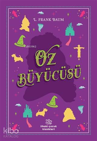 Oz Büyücüsü | Lyman Frank Baum | İthaki Çocuk Yayınları