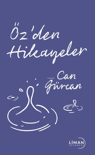 Öz’den Hikâyeler | Can Gürcan | Liman Yayınevi