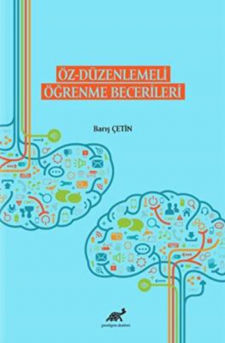 Öz – Düzenlemeli Öğrenme Becerileri | Barış Çetin | Paradigma Akademi 