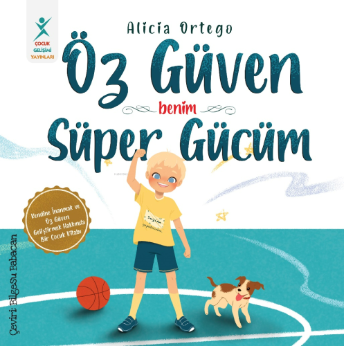 Öz Güven - Benim Süper Gücüm | Alicia Ortego | Çocuk Gelişimi Yayınlar