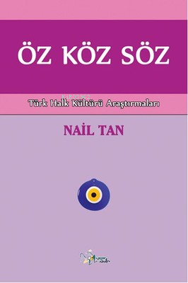 Öz Köz Söz;Türk Halk Kültürü Alıştırmaları | Nail Tan | Kültür Ajans Y