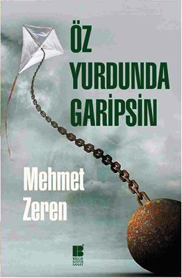 Öz Yurdunda Garipsin | Mehmet Zeren | Bilge Kültür Sanat