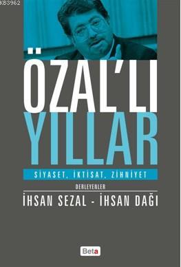 Özal'lı Yıllar | İhsan Sezal | Beta Akademik