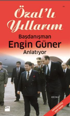 Özal'lı Yıllarım | Engin Güner | Doğan Kitap