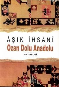 Ozan Dolu Anadolu | Aşık İhsani | Berfin Yayınları