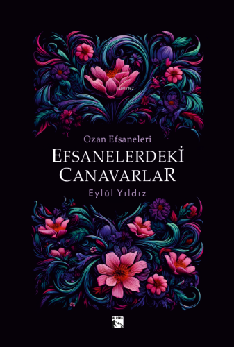 Ozan Efsaneleri - Efsanelerdeki Canavarlar | Eylül Yıldız | Alaska Yay