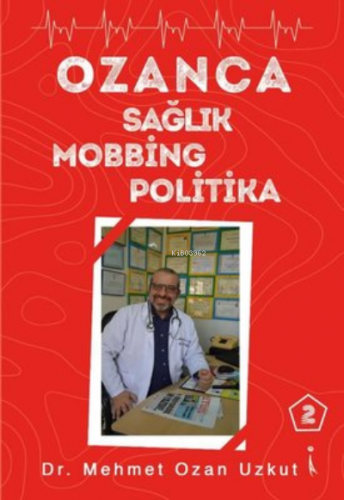 Ozanca Sağlık Mobbing Politika 2 | Mehmet Ozan Uzkut | İkinci Adam Yay