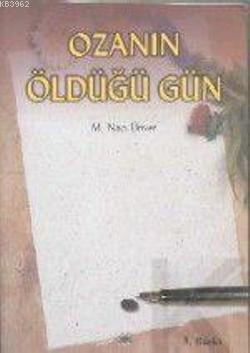 Ozanın Öldüğü Gün | M. Naci Ünver | Arkadaş Yayınevi