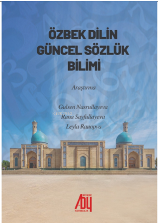 Özbek dilinin Güncel Sözlük Bilimi | Gülşen Nasrullayeva | Baygenç Yay