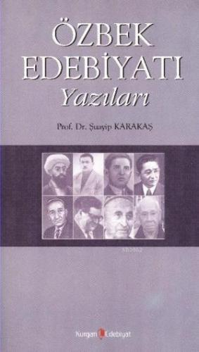 Özbek Edebiyatı Yazıları | Şuayip Karakaş | Kurgan Edebiyat