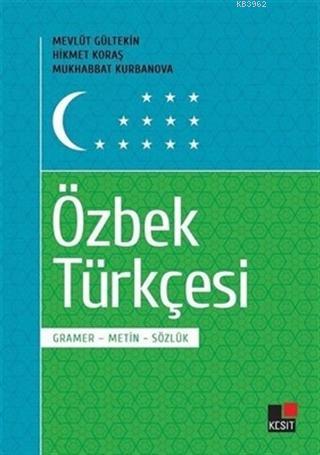 Özbek Türkçesi Gramer-Metin-Sözlük | Mevlüt Gültekin | Kesit Yayınları