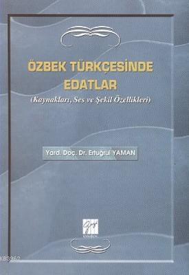 Özbek Türkçesinde Edatlar; Kaynakları, Ses ve Şekil Özellikleri | Ertu