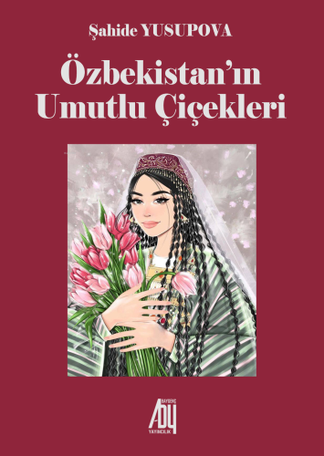 Özbekistan’ın Umutlu Çiçekleri | Şahide Yuspova | Baygenç Yayıncılık