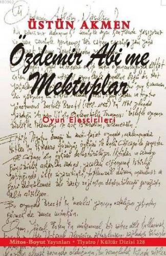 Özdemir Abi'me Mektuplar; Oyun Eleştirileri | Üstün Akmen | Mitos Boyu