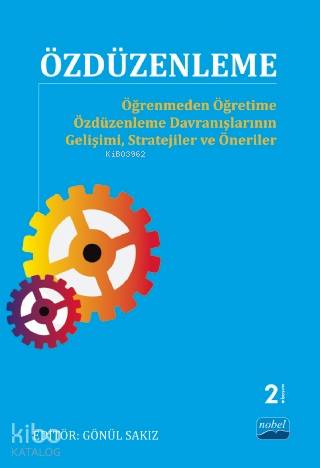 Özdüzenleme; Öğrenmeden Öğretime Özdüzenleme Davranışlarının Gelişimi,