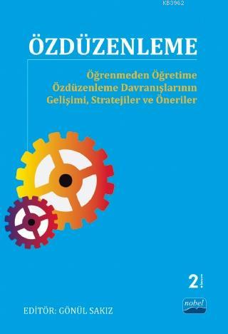 Özdüzenleme; Öğrenmeden Öğretime Özdüzenleme Davranışlarının Gelişimi,