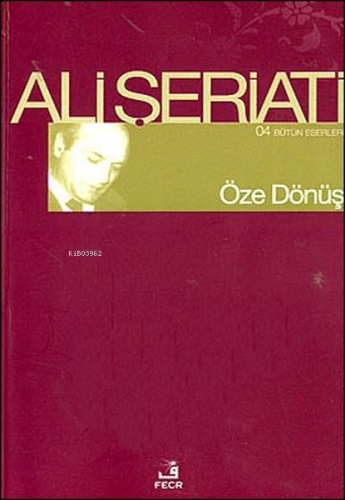 Öze Dönüş | Ali Şeriati | Fecr Yayınları