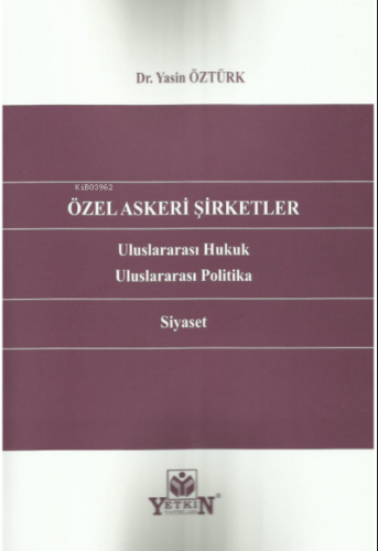 Özel Askeri Şirketler | Yasin Öztürk | Yetkin Yayınları