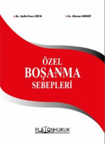 Özel Boşanma Sebebleri | Aylin Esra Eren | Platon Hukuk Yayınevi