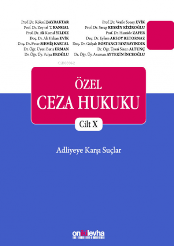 Özel Ceza Hukuku Cilt X - Adliyeye Karşı Suçlar (TCK m. 267 - 298) | K