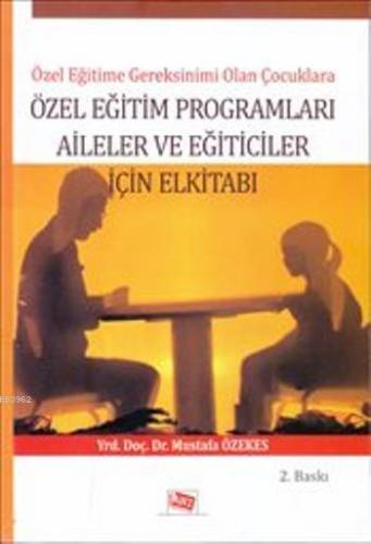 Özel Eğitim Programları Aileler ve Eğiticiler İçin Elkitabı; Özel Eğit