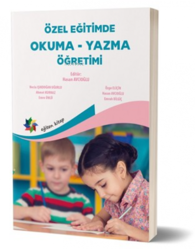 Özel Eğitimde Okuma-Yazma Öğretimi | Hasan Avcıoğlu | Eğiten Kitap