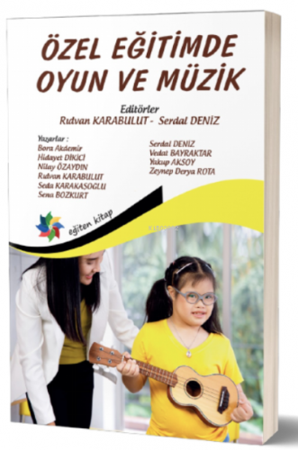 Özel Eğitimde Oyun ve Müzik | Rıdvan Karabulut | Eğiten Kitap