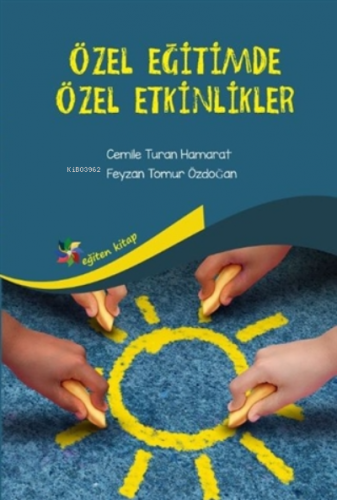 Özel Eğitimde Özel Etkinlikler | Cemile Turan Hamarat | Eğiten Kitap