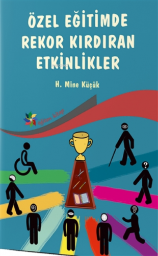 Özel Eğitimde Rekor Kırdıran Etkinlikler | H. Mine Küçük | Eğiten Kita