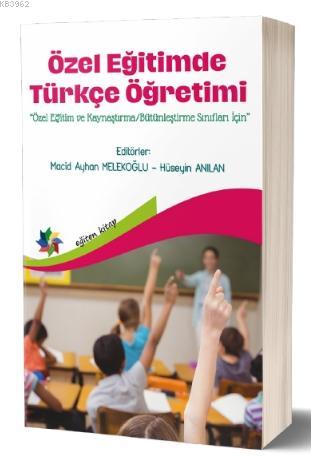 Özel Eğitimde Türkçe Öğretimi; «Özel Eğitim ve Kaynaştırma/Bütünleştir