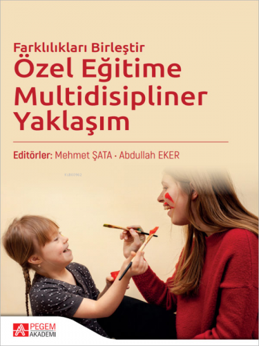 Özel Eğitime Multidisipliner Yaklaşım | Abdullah Eker | Pegem Akademi 